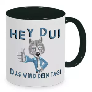 Tasse Das wird Dein Tag