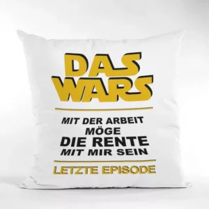 Kissen DASWARS möge die Rente mit mir sein