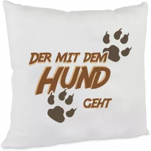 Kissen. Der mit dem Hund geht.