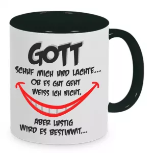 Tasse Gott lachte