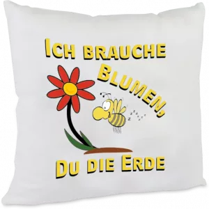 Kissen Ich brauche Blumen