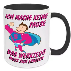 Tasse Ich brauche keine Pause