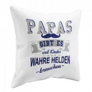 Kissen: Papas gibt es weil Kinder wahre Helden brauchen – Besondere Anlässe – Jokerprint.de