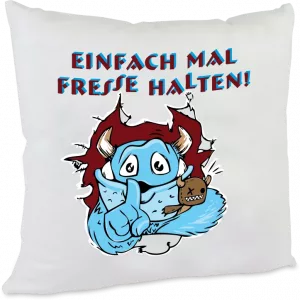 Kissen Fressehalten