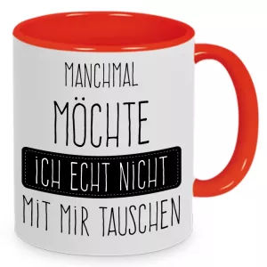 Tasse Nicht mir mir tauschen