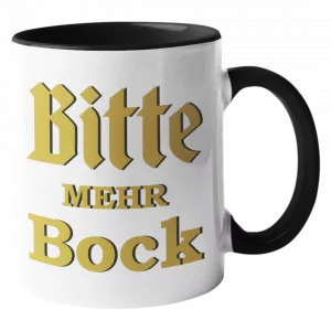 Tasse. Bitte mehr Bock.