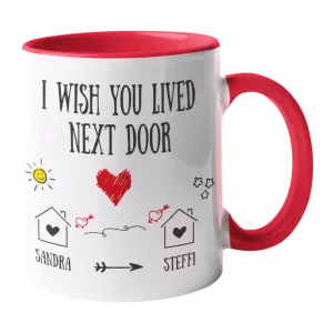 Bedruckte Kaffeetasse mit dem schönen Motiv: i wish you lived next door