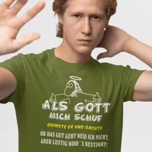 T-Shirt Als Gott mich schuf