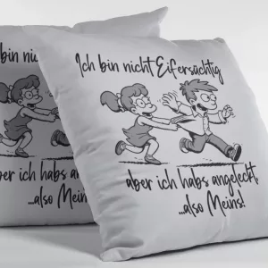 Kissen Ich bin nicht eifersüchtig aber…