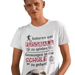 T-Shirt Geboren um Fußball zu spielen