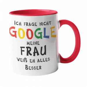 Bedruckte Tasse. Ich frage nicht Google