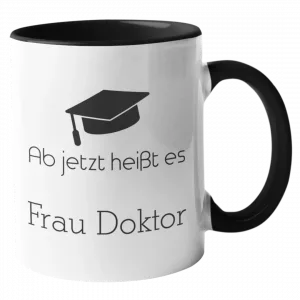 Tasse Ab jetzt heißt es Herr oder Frau Doktor