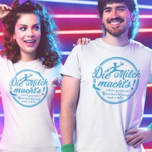 T-Shirt Die Milch macht`s