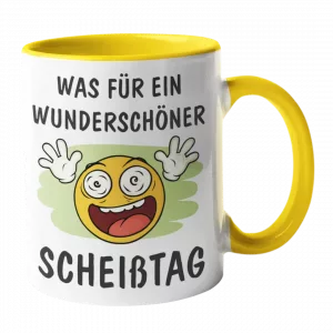 Bedruckte Tasse. Was für ein wunderschöner Scheißtag