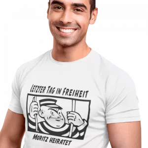 T-Shirt Letzter Tag in Freiheit