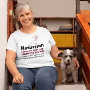 Tshirt Natürlich spreche ich mit meinem Hund